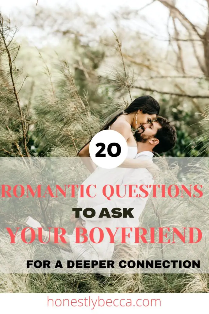 Romantic Questions to ask your boyfriend for a Deeper connection.