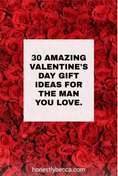 30 Awesome Valentine’s Day Gift Ideas For The Man You Love.
