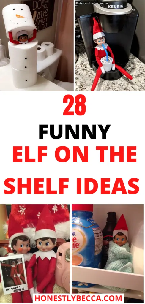 28 Funny Elf On The Shelf Ideas In 2022. - HONESTLYBECCA